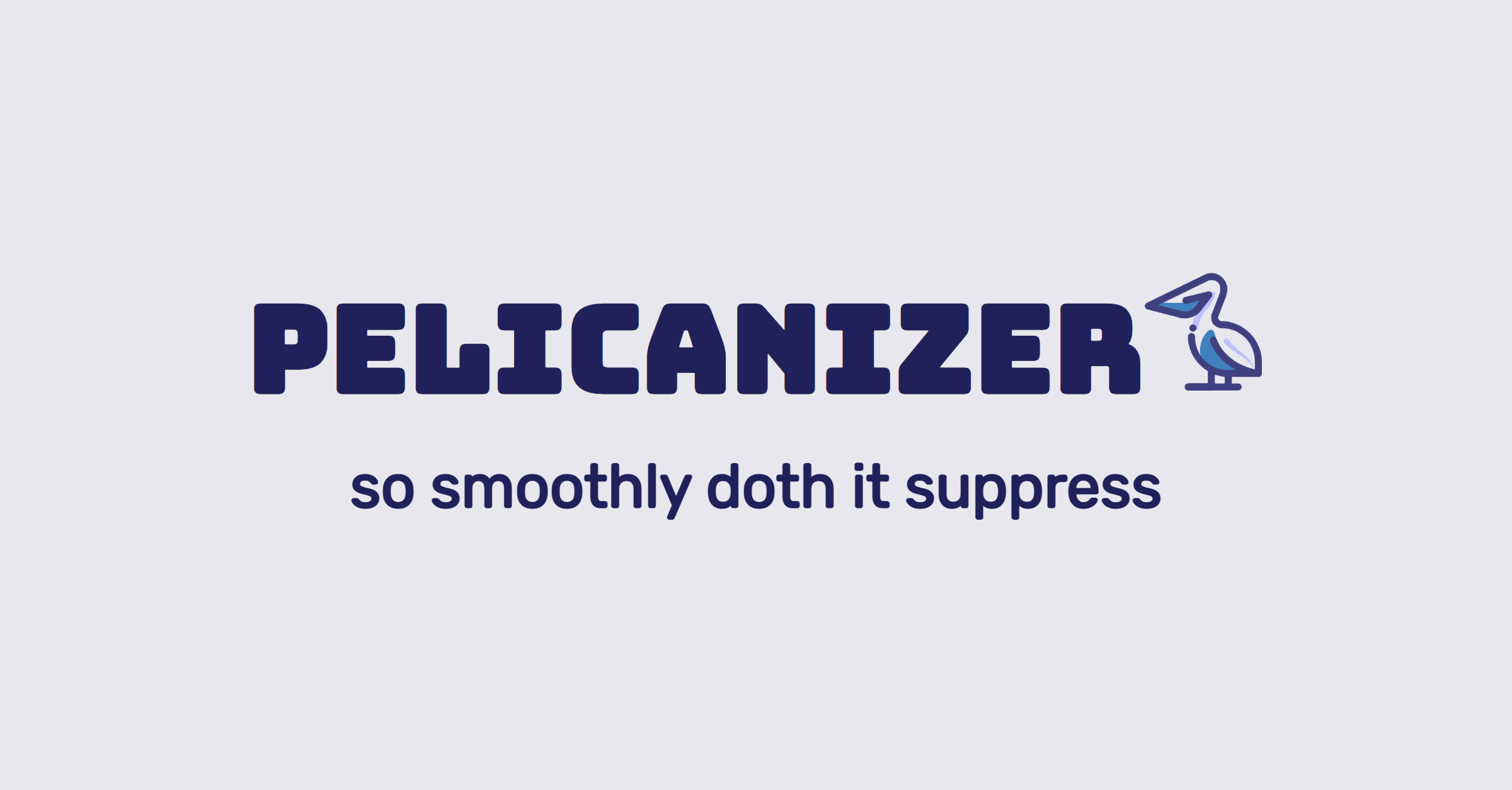 The Pelicanizer